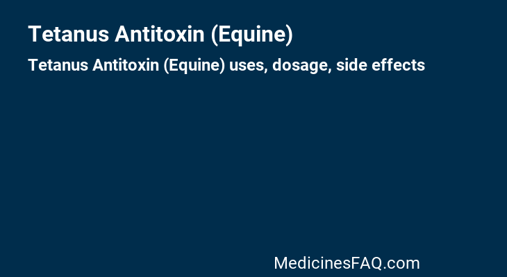 Tetanus Antitoxin (Equine)