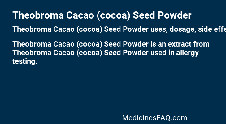 Theobroma Cacao (cocoa) Seed Powder