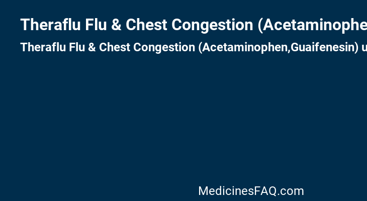 Theraflu Flu & Chest Congestion (Acetaminophen,Guaifenesin)