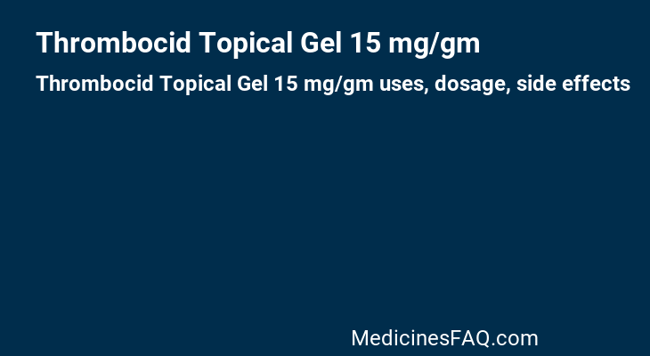 Thrombocid Topical Gel 15 mg/gm