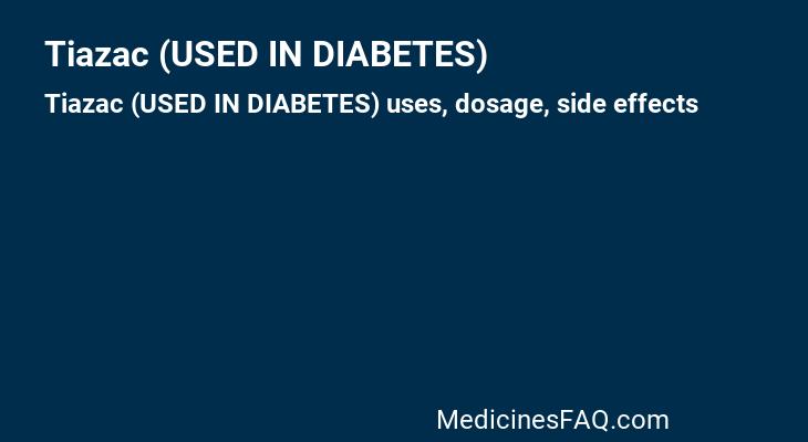 Tiazac (USED IN DIABETES)