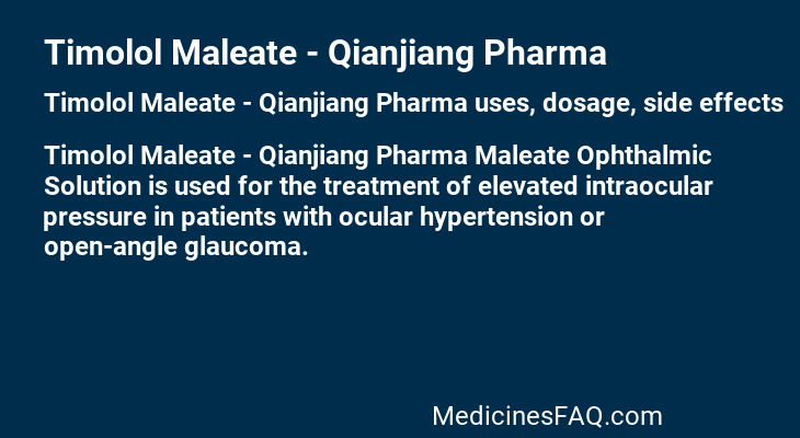 Timolol Maleate - Qianjiang Pharma