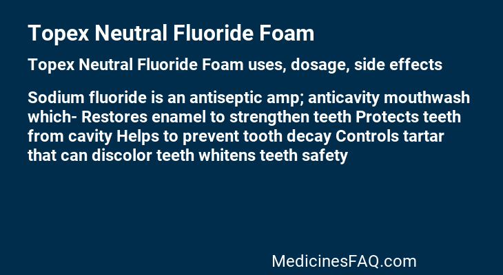 Topex Neutral Fluoride Foam