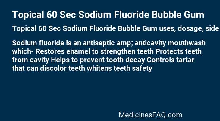 Topical 60 Sec Sodium Fluoride Bubble Gum