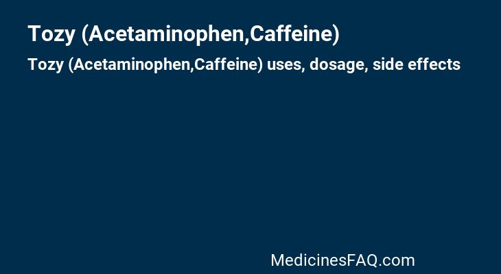 Tozy (Acetaminophen,Caffeine)