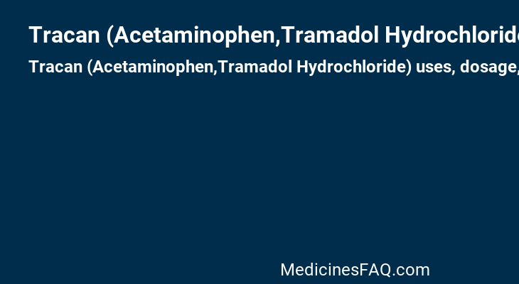 Tracan (Acetaminophen,Tramadol Hydrochloride)