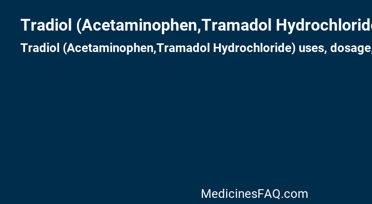 Tradiol (Acetaminophen,Tramadol Hydrochloride)