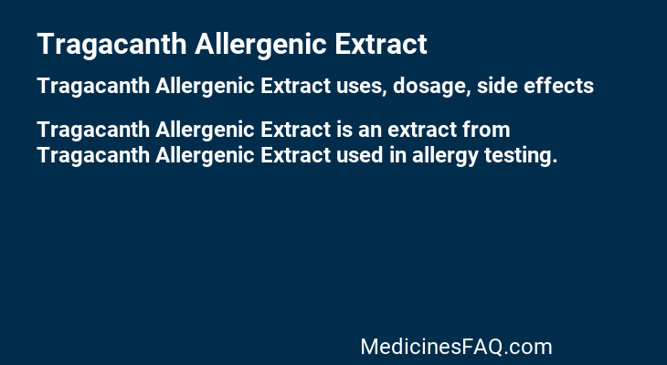 Tragacanth Allergenic Extract