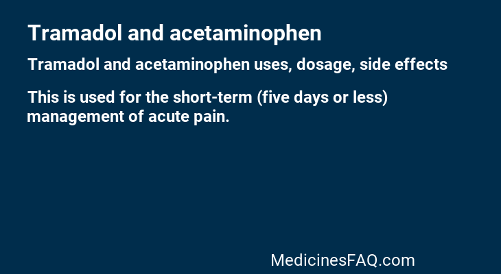 Tramadol and acetaminophen