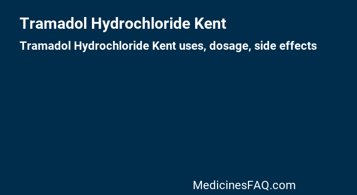 Tramadol Hydrochloride Kent