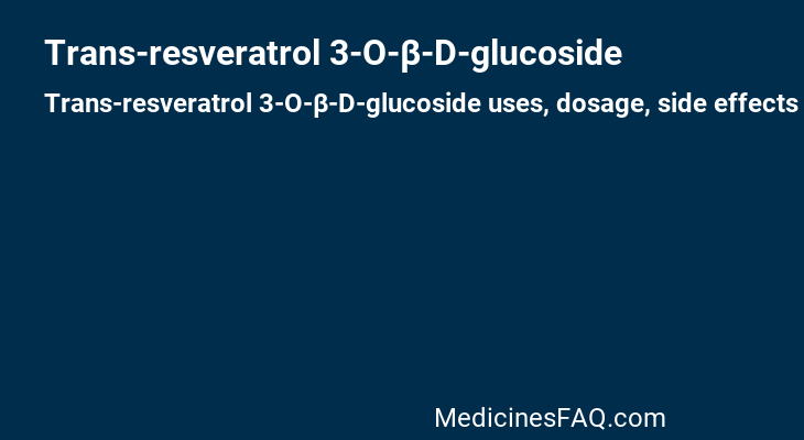 Trans-resveratrol 3-O-β-D-glucoside