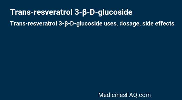 Trans-resveratrol 3-β-D-glucoside