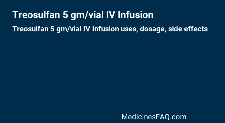 Treosulfan 5 gm/vial IV Infusion