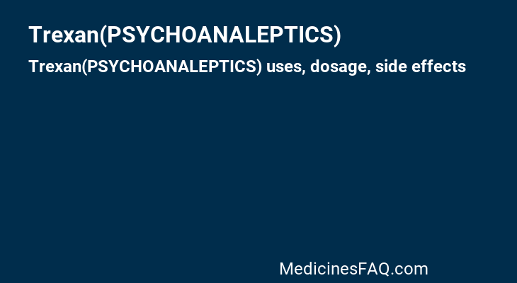 Trexan(PSYCHOANALEPTICS)