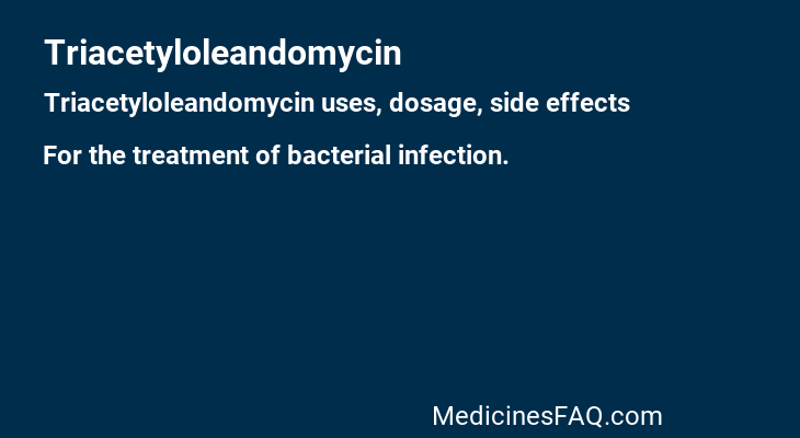 Triacetyloleandomycin