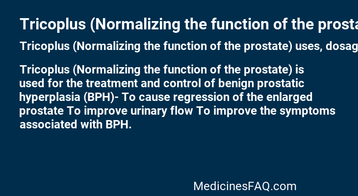 Tricoplus (Normalizing the function of the prostate)