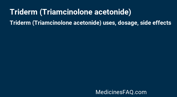 Triderm (Triamcinolone acetonide)