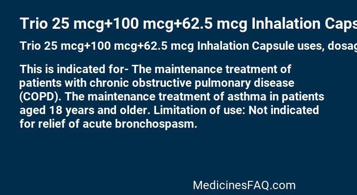 Trio 25 mcg+100 mcg+62.5 mcg Inhalation Capsule