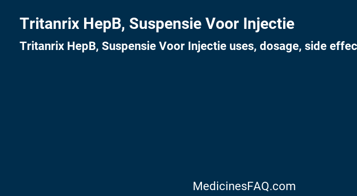 Tritanrix HepB, Suspensie Voor Injectie