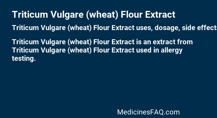 Triticum Vulgare (wheat) Flour Extract