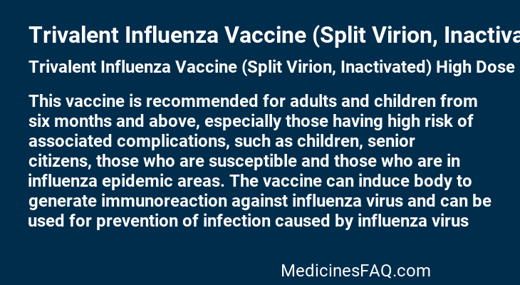 Trivalent Influenza Vaccine (Split Virion, Inactivated) High Dose