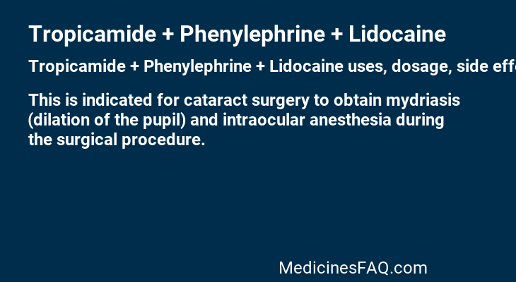 Tropicamide + Phenylephrine + Lidocaine