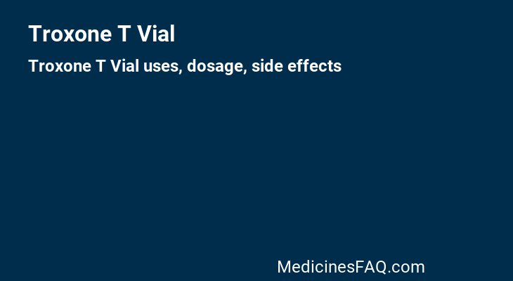 Troxone T Vial