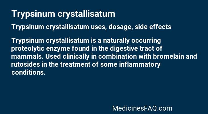 Trypsinum crystallisatum