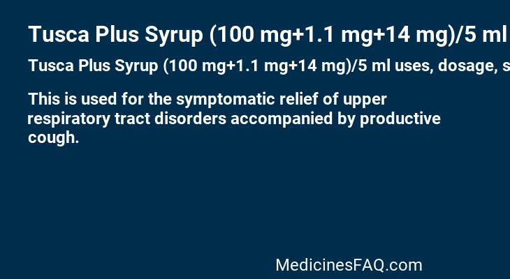 Tusca Plus Syrup (100 mg+1.1 mg+14 mg)/5 ml