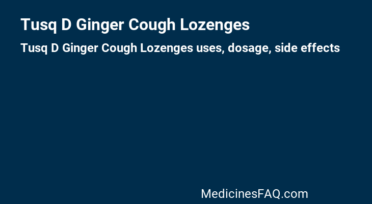 Tusq D Ginger Cough Lozenges