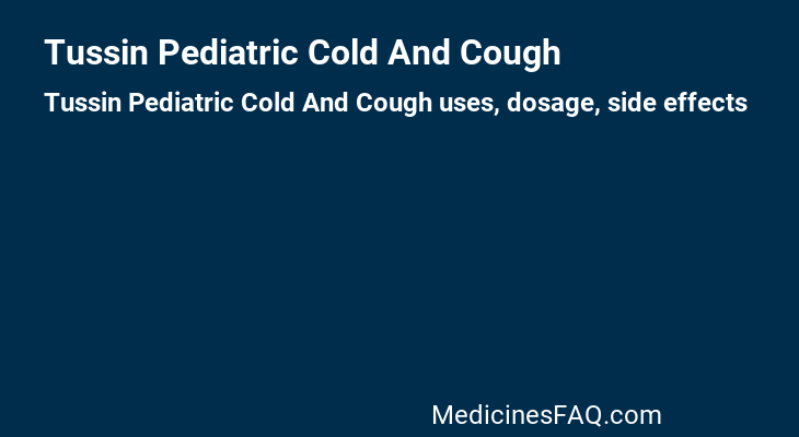 Tussin Pediatric Cold And Cough