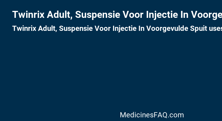 Twinrix Adult, Suspensie Voor Injectie In Voorgevulde Spuit