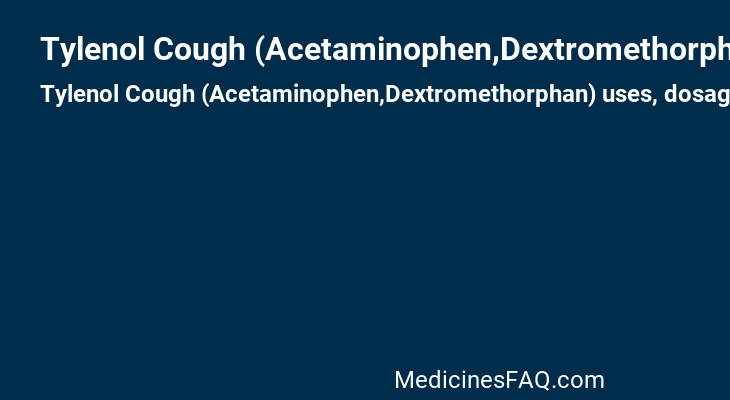 Tylenol Cough (Acetaminophen,Dextromethorphan)