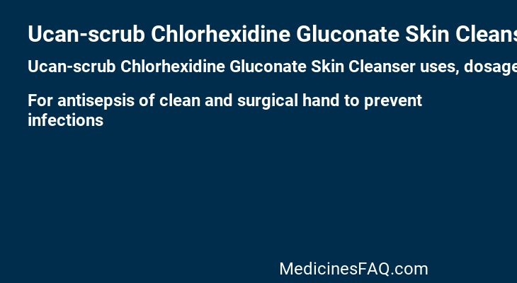 Ucan-scrub Chlorhexidine Gluconate Skin Cleanser