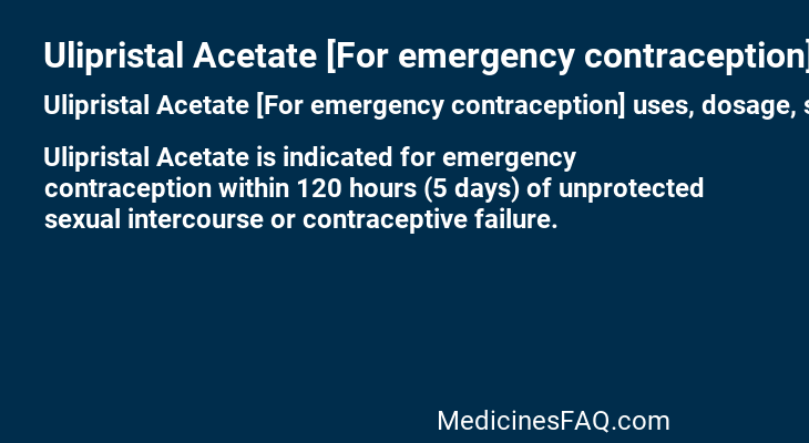 Ulipristal Acetate [For emergency contraception]