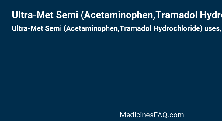 Ultra-Met Semi (Acetaminophen,Tramadol Hydrochloride)