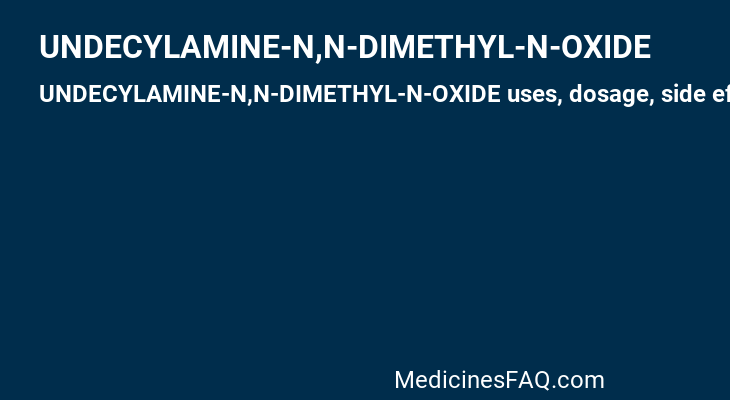 UNDECYLAMINE-N,N-DIMETHYL-N-OXIDE