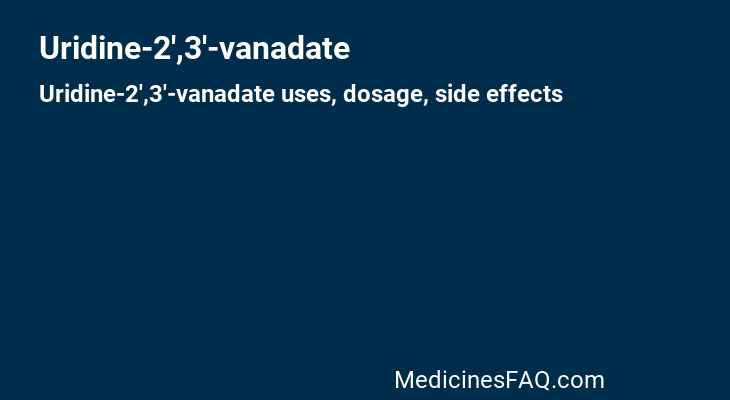 Uridine-2',3'-vanadate