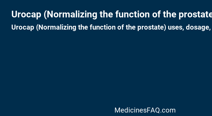 Urocap (Normalizing the function of the prostate)