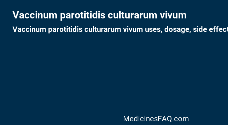 Vaccinum parotitidis culturarum vivum