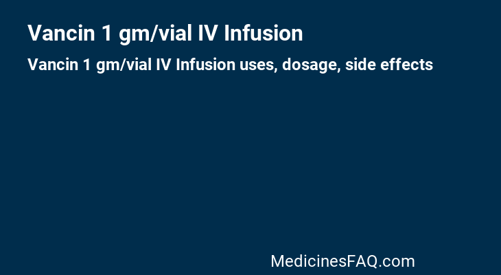 Vancin 1 gm/vial IV Infusion