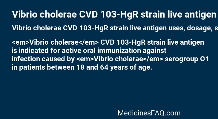 Vibrio cholerae CVD 103-HgR strain live antigen