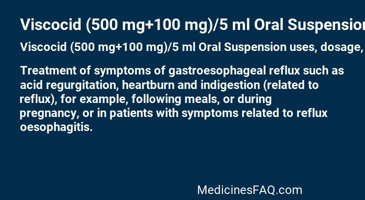 Viscocid (500 mg+100 mg)/5 ml Oral Suspension