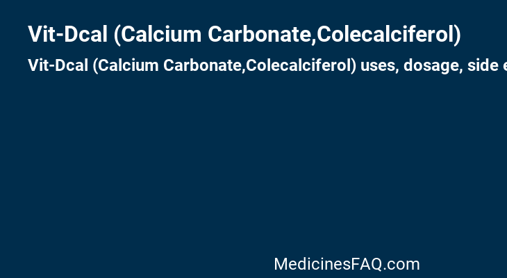 Vit-Dcal (Calcium Carbonate,Colecalciferol)