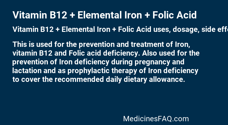 Vitamin B12 + Elemental Iron + Folic Acid