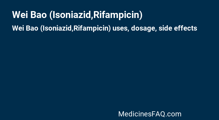 Wei Bao (Isoniazid,Rifampicin)