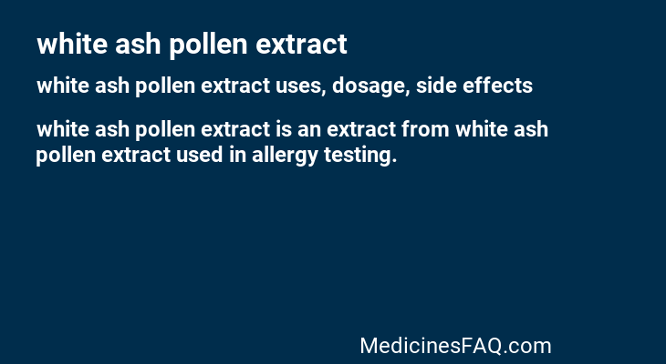white ash pollen extract