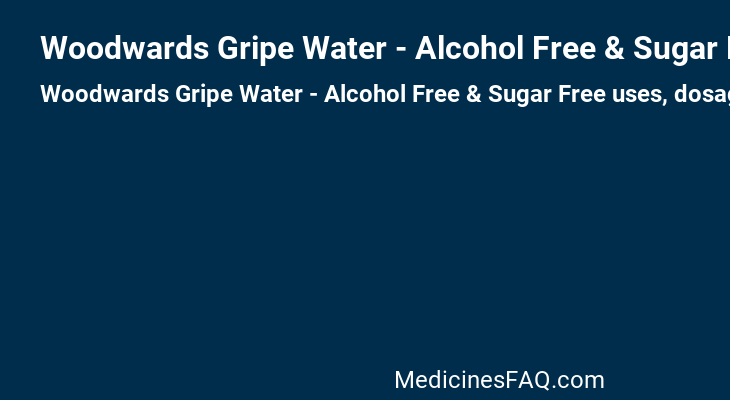 Woodwards Gripe Water - Alcohol Free & Sugar Free