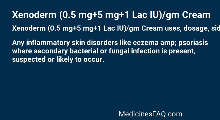 Xenoderm (0.5 mg+5 mg+1 Lac IU)/gm Cream