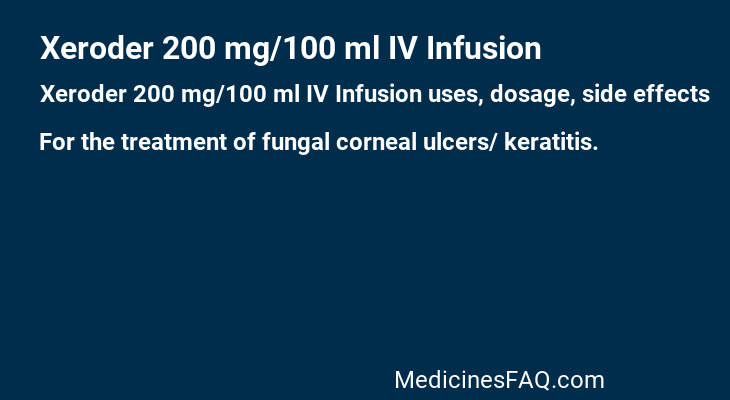 Xeroder 200 mg/100 ml IV Infusion